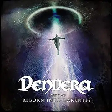 Dendera : Part Two - Reborn into Darkness Dendera : Part Two - Reborn into Darkness